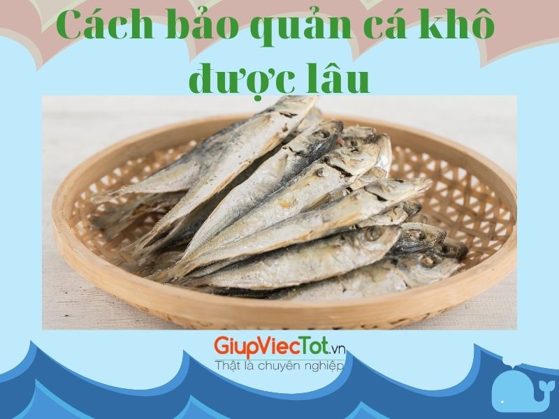 [Mẹo bếp] Cách bảo quản cá khô được lâu vẫn giữ vị ngon